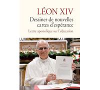 Dessiner de nouvelles cartes d'espérance: Lettre apostolique sur l'éducation