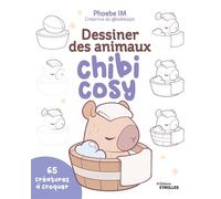 Dessiner des animaux chibi cosy 65 créatures à croquer - Phoebe IM - Eyrolles - broché - Livre-jeu