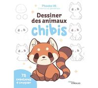 Dessiner des animaux chibis 75 créatures à croquer - Phoebe IM - Eyrolles - broché - Guide