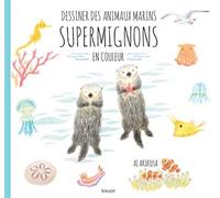 Dessiner des animaux marins supermignons En couleur - Ai Akikusa - Vigot - broché - Guide