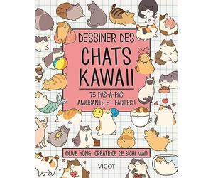 Dessiner des chats kawaï: 75 pas à pas amusants et faciles !