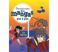 Dessiner des mangas pas à pas : les héros Les héros - David Antram - Vigot - broché - Guide