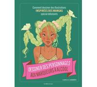 Dessiner des personnages aux marqueurs à alcool - Lidia Cambon - De Saxe Eds - broché - Livre-jeu