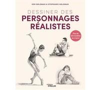 Dessiner des personnages réalistes Ken Goldman (Auteur), Stephanie Goldman (Auteur)