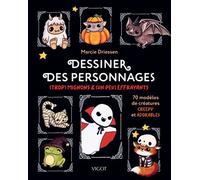 Dessiner des personnages (trop) mignons & (un peu) effrayants 70 modèles de créatures creepy et adorables - Marcie Driessen - Vigot - broché - Livre-jeu