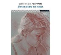 Dessiner des portraits : du noir et blanc à la couleur Wim Verhelst (Auteur)