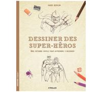Mark Bergin – Dessiner des super-héros – Une méthode simple pour apprendre à dessiner – Broché