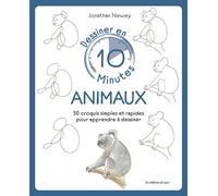 Dessiner en 10 minutes : animaux 50 croquis simples et rapides pour apprendre à dessiner - Jonathan Newey - De Saxe Eds - broché - Guide