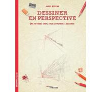 Dessiner en perspective: Une méthode simple pour apprendre à dessiner.