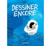 Dessiner encore Finaliste du Prix BD Fnac France Inter 2022 - Coco - Les Arenes Eds - cartonné - Roman graphique