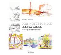 Juliette Plisson – Dessiner et peindre les paysages – Techniques et exercices – Broché