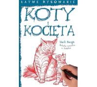 Dessiner facilement des chats et des chatons - Mark Bergin (Hobby auf Polnisch)
