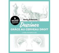 Dessiner grâce au cerveau droit - livre d'exercices
