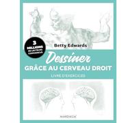 Dessiner grâce au cerveau Droit - livre d'exercices