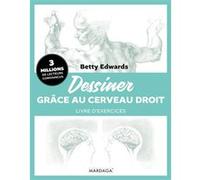 Dessiner grâce au cerveau droit - livre d'exercices Betty Edwards (Auteur)