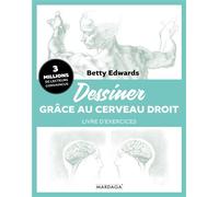 Dessiner grâce au cerveau Droit - livre d'exercices