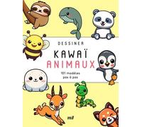 Dessiner kawaï - Animaux: 101 modèles pas à pas
