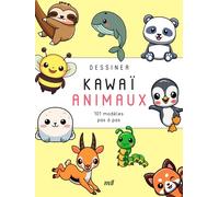 Dessiner kawaï - Animaux: 101 modèles pas à pas