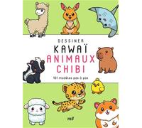 Dessiner kawaï - Animaux chibi: 101 modèles pas à pas