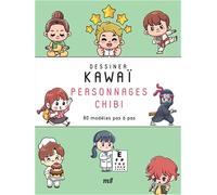 Dessiner kawaï - Personnages chibi: 80 modèles pas à pas