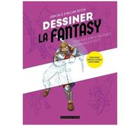 Dessiner La Fantasy - Techniques Étapes Par Étapes, Personnages & Effets