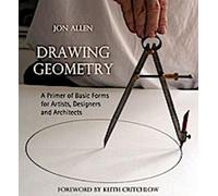 Dessiner la géométrie : Un abécédaire des formes de base pour les artistes, les designers et les architectes