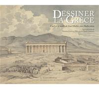 Dessiner la Grèce L’œil et la main de Carl Haller von Hallerstein - Daniela Lefevre-Novaro - Presses Universitaires Strasbourg - broché - Essai