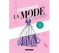 Dessiner La Mode - Techniques Étape Par Étape, Silhouettes, Styles & Textures