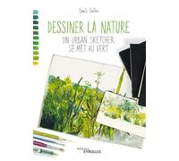 Dessiner la nature – Un urban sketcher se met au vert – Groupe Eyrolles