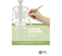 Dessiner l'anatomie #3 - Tronc Une méthode géométrique en 4 étapes - David Dessauge - TiTa - broché - Guide