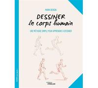 Dessiner le corps humain Une méthode simple pour apprendre à dessiner - Mark Bergin - Eyrolles - broché - Guide