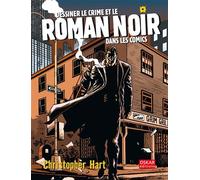 Dessiner le crime et le roman noir dans les comics - Christopher Hart - Oskar - broché - Guide
