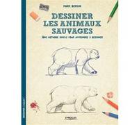 Dessiner les animaux sauvages Mark Bergin (Auteur)