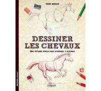 Dessiner les chevaux Mark Bergin (Auteur)
