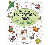 Dessiner les créatures kawaii de la forêt Angela Nguyen (Auteur)
