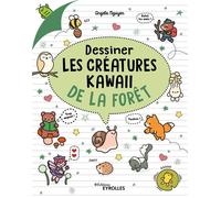 Dessiner les créatures kawaii de la forêt - Angela Nguyen - Eyrolles - broché - Guide