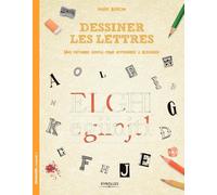 Dessiner les lettres: Une méthode simple pour apprendre à dessiner