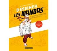 Dessiner les mangas: Mangas, Shônen, Shôjo, Seinen...