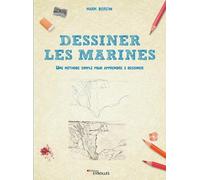 Dessiner les marines: Une méthode simple pour apprendre à dessiner