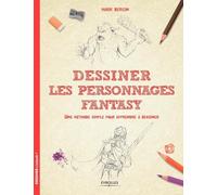 Dessiner les personnages Fantasy Une méthode simple pour apprendre à dessiner. - Mark Bergin - Eyrolles - broché - Guide