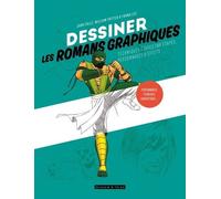 Dessiner Les Romans Graphiques - Techniques Étapes Par Étapes, Personnages & Effets