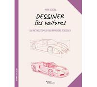 Mark Bergin – Dessiner les voitures – Une méthode simple pour apprendre à dessiner