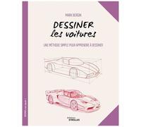 Mark Bergin – Dessiner les voitures – Une méthode simple pour apprendre à dessiner
