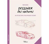 Mark Bergin – Dessiner les voitures – Une méthode simple pour apprendre à dessiner