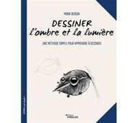 Dessiner l'ombre et la lumière Mark Bergin (Auteur)