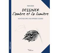 Dessiner l'ombre et la lumière: Une méthode simple pour apprendre à dessiner