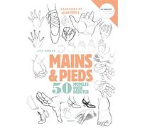 Dessiner mains et pieds 50 modèles pour débuter le dessin - Lise Herzog - Mango - broché - Guide