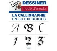Dessiner mode d'emploi : la calligraphie en 60 exercices Walter Thomas Foster (Auteur)