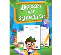 Dessiner par symétrie: 3 EN 1, DESSINER, COLORIER et APPRENDRE L'ANGLAIS ! Apprendre à dessiner par symétrie axiale, livre de dessin et de coloriage ... insectes, animaux... 53pages GRAND FORMAT A4