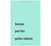 Dessiner Peut Être Parfois Indécent.: Carnet De Croquis 100 Pages 15,24 X 22,86 Cm Carnet Minimaliste Pour Libérer Sa Créativité